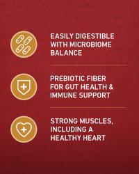 Easily digestible with microbiome balance. Prebiotic fiber for gut health and immune support. Strong muscles including a healthy heart