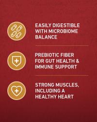 Easily digestible with microbiome balance. Prebiotic fiber for gut health and immune support. Strong muscles including a healthy heart