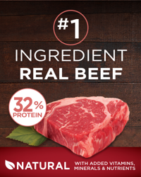 #1 ingredient real beef. 32% protein. Natural with added vitamins, minerals & nutrients.