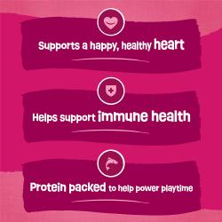 Supports a happy, healthy heart. Helps support immune health. Protein packed to help power playtime.