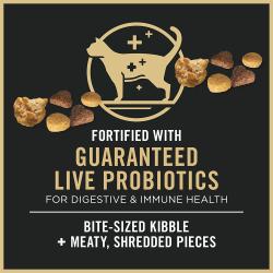 Pro Plan Complete Essentials contains live probiotics and is made with bite sized kibble and meaty shredded pieces.