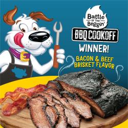 Hamlet the Beggin' dog with BBQ brisket and text: Battle of the Beggin' BBQ Cookoff Winner Bacon & Beef Brisket Flavor.