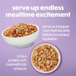Serve up endless mealtime excitement. Serve as a topper over their favorite kibble for added hydration or as a protein-rich meal with lots of sauce.