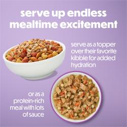 Serve up endless mealtime excitement. Serve as a topper over their favorite kibble for added hydration or as a protein-rich meal with lots of sauce.